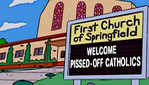 First Church of Springfield: Welcome pissed off Catholics First Church of Springfield: Welcome pissed off Catholics
